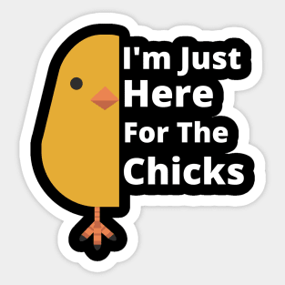 Funny I'm Just Here For The Chicks Cute Chicken Easter Day Sticker
